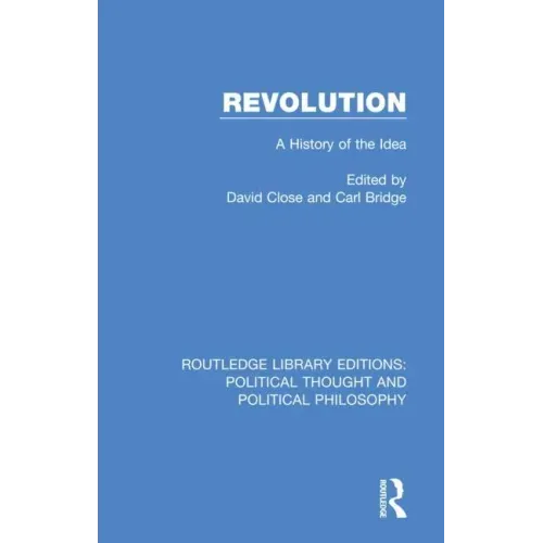 Revolution: A History of the Idea