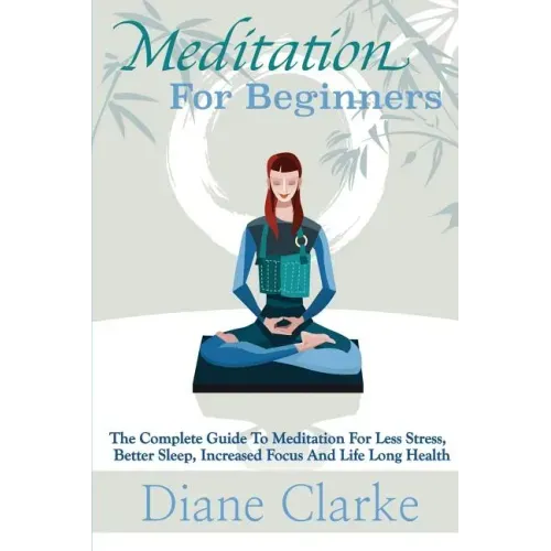 Meditation For Beginners: How to Sleep Better, Relieve Stress and Increase Focus