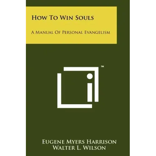 How To Win Souls: A Manual Of Personal Evangelism