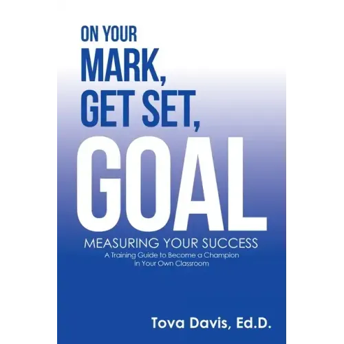 On Your Mark, Get Set, Goal: Measuring Your Success