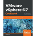 VMware vSphere 6.7 Cookbook - Fourth Edition
