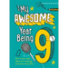 My Awesome Year Being 9
