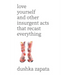 Love Yourself: and Other Insurgent Acts That Recast Everything