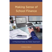 Making Sense of School Finance: A Practical State-by-State Approach