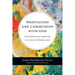 Meditation and Communion with God: Contemplating Scripture in an Age of Distraction