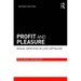 Profit and Pleasure: Sexual Identities in Late Capitalism