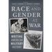 Race and Gender at War: Writing American Military History