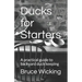 Ducks for Starters: A practical guide to backyard duck keeping
