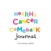 Healthy Cancer Comeback Journal
