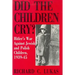Did the Children Cry: Hitler's War Against Jewish and Polish Children, 1939-45