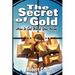 The Secret of Gold: How to Get What You Want (the author of The Secret of the Ages)