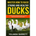 Master How To Raise Strong And Healthy Ducks: Complete Guide On How To Raise Ducks In Your Backyard
