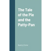 The Tale of the Pie and the Patty-Pan