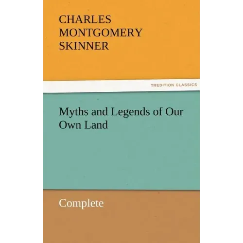 Myths and Legends of Our Own Land - Complete