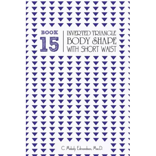 Book 15 - Inverted Triangle Body Shape with a Short-Waistplacement