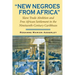 New Negroes from Africa: Slave Trade Abolition and Free African Settlement in the Nineteenth-Century Caribbean