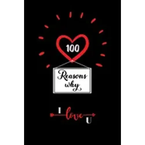 100 Reasons Why I Love You: Cute Valentines Day Gifts for Husband and Wife, Couples Gifts for Boyfriend and Girlfriend