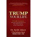 Trump Your Life: 25 Life Lessons from the Ups and Downs of the 45th President of the United States