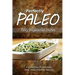 Perfectly Paleo - Tasty Vegetarian Dishes: Indulgent Paleo Cooking for the Modern Caveman