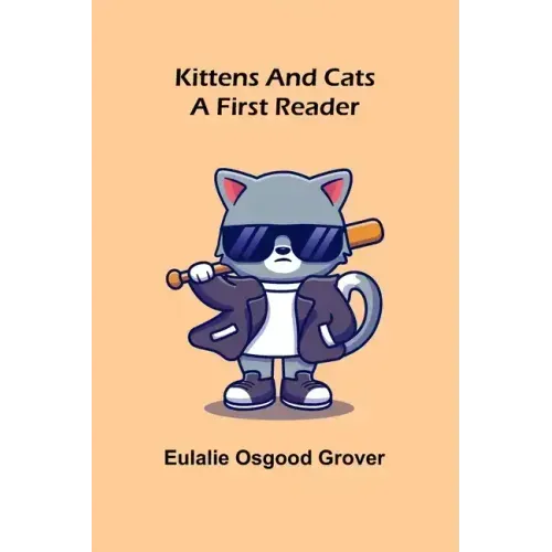Kittens and Cats: A First Reader
