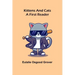Kittens and Cats: A First Reader