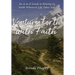 Venture Forth with Faith: An A-to-Z Guide to Relying on Faith Wherever Life Takes You