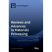 Reviews and Advances in Materials Processing
