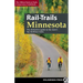 Rail-Trails Minnesota: The definitive guide to the state's best multiuse trails