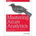 Mastering Azure Analytics: Architecting in the Cloud with Azure Data Lake, HDInsight, and Spark