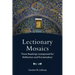 Lectionary Mosaics: Three Readings Juxtaposed for Reflection and Proclamation