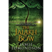 The Jalakh Bow: Book Three of The Weapon Takers Saga