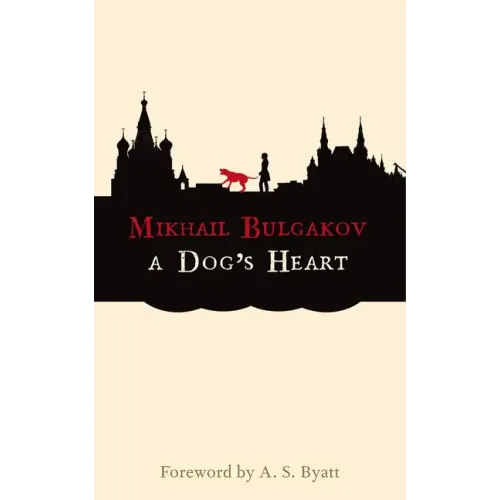 A Dog's Heart: A Monstrous Story