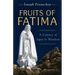 The Fruits of Fatima: A Century of Signs and Wonders