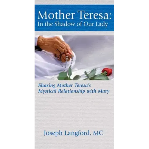 Mother Teresa: In the Shadow of Our Lady