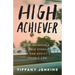 High Achiever: The Incredible True Story of One Addict's Double Life