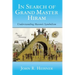 In Search of Grand Master Hiram: Understanding Masonic Symbolism