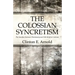 The Colossian Syncretism