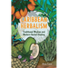 Caribbean Herbalism: Traditional Wisdom and Modern Herbal Healing