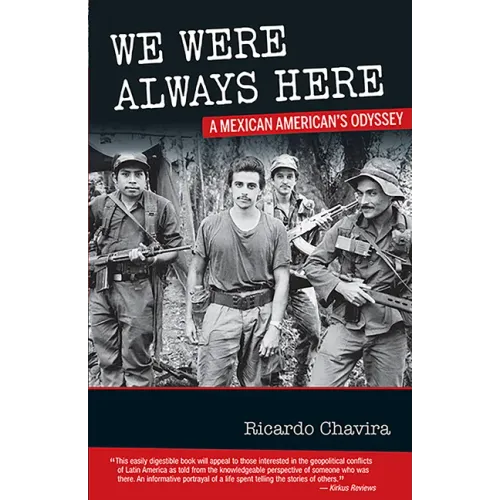 We Were Always Here: A Mexican American's Odyssey