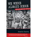 We Were Always Here: A Mexican American's Odyssey