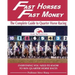 Fast Horses, Fast Money: The Complete Guide To Quarter Horse Racing: Everything You Need To Know To Win Quarter Horse Races