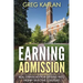 Earning Admission: Real Strategies for Getting into Highly Selective Colleges