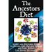 The Ancestors Diet: Living and Cultured Foods to Extend Life, Prevent Disease and Lose Weight