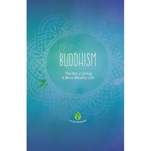 Buddhism: The Art of Living A More Mindful Life