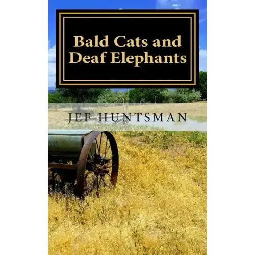 Bald Cats and Deaf Elephants: A Book of Poetry