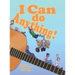I Can Do Anything!