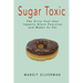 Sugar Toxic: The Dirty Fuel That Impairs Brain Function and Makes Us Fat
