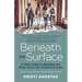 Beneath the Surface: A Teen's Guide to Reaching Out When You or Your Friend Is in Crisis