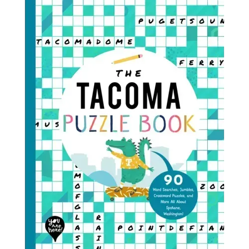 The Tacoma Puzzle Book: 90 Word Searches, Jumbles, Crossword Puzzles, and More All about Tacoma, Washington!