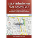 MBA Admission for Smarties: The No-Nonsense Guide to Acceptance at Top Business